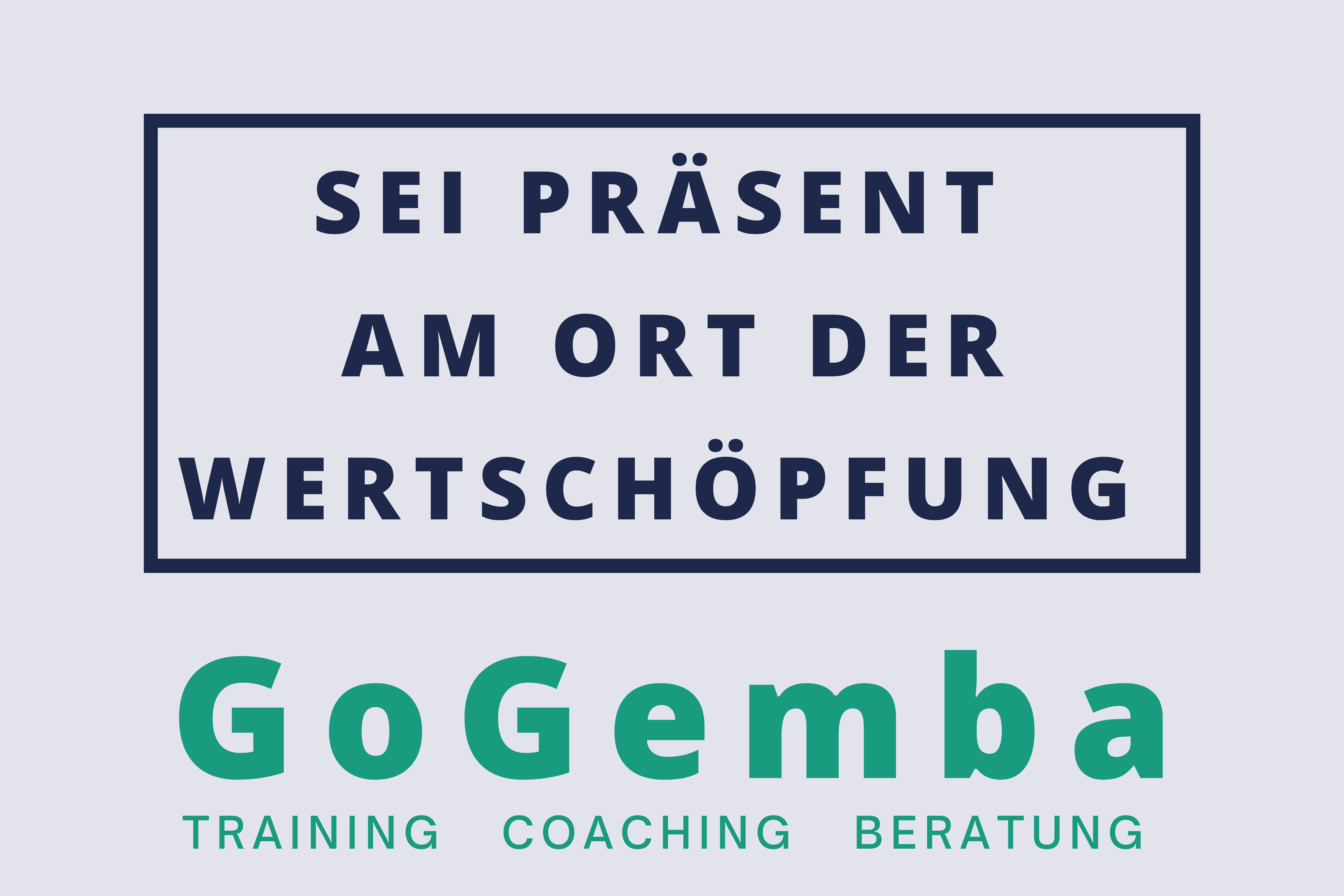 Poster sei präsent am ort der Wertschöpfung